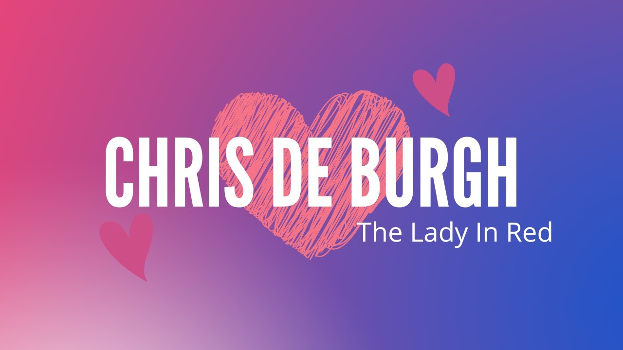 Chris de Burgh THE LADY IN RED YouTube