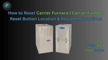 How to Reset a Carrier Furnace (Step-by-Step) | Reset Button Location & Restart Guide / No-Heat Fix