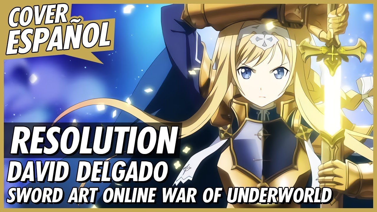Resolution - Sword Art Online Alicization: War of Underworld Opening | Cover Español