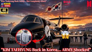 Kim Taehyung Safely Back To Korea From Japan Silent Return Goes Viral Shocks Army