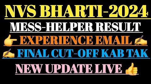 NVS BHARTI-2024//MESS-HELPER KI LIVE UPDATE//EXPERIENCE EMAIL...