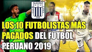 ¡IMPRESIONANTE! Los 10 FUTBOLISTAS con MAYOR VALOR del FÚTBOL PERUANO | LIGA 1 PERÚ 2019