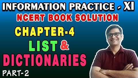 NCERT Solution IP Class 11 Chapter-4 List and Dictionaries | Class11 IP Back Exercise CBSE 20-21|P-2
