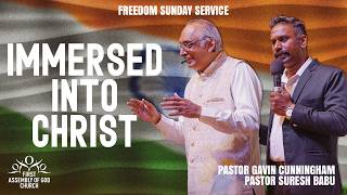 IMMERSED INTO CHRIST | FREEDOM SUNDAY SERVICE | Pastor Gavin Cunningham