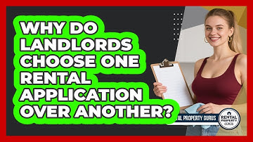 Why Do Landlords Choose One Rental Application Over Another? - Rental Property Gurus