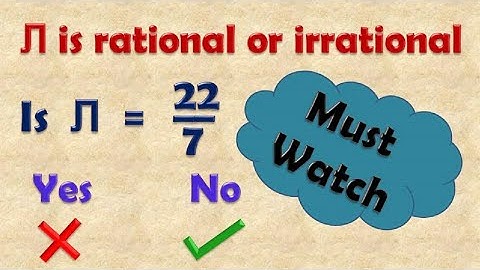 Is pi rational or irrational while 22/7 is rational? | Why pi is equal to 22/7