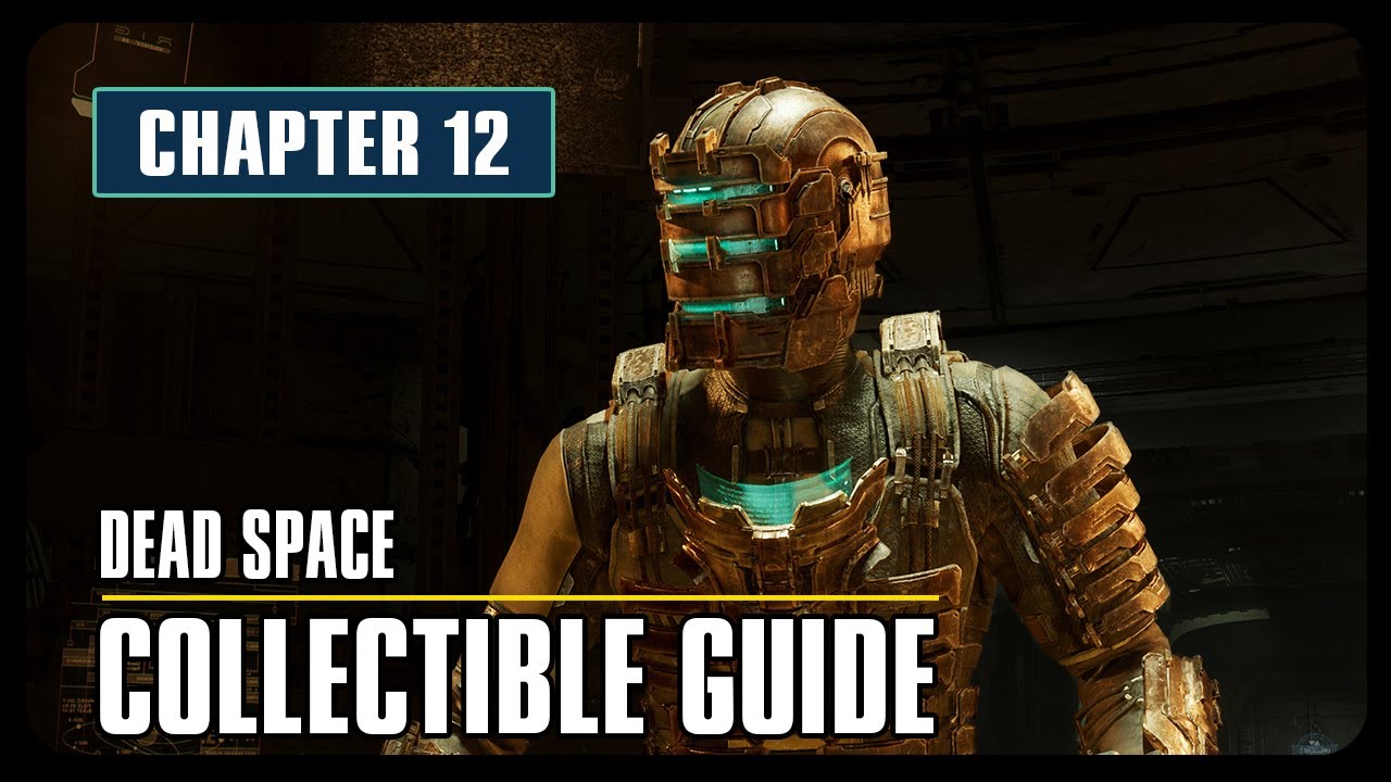 Dead Space Collectibles Guide | Chapter 12 - Dead Space (Logs