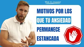 Motivos por los que tu ansiedad permanece estancada