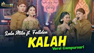 Lala Atila feat. Fallden - Kalah - Kembar Campursari seko mangan nganti...