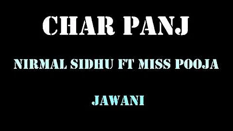 Char Panj [Remix] - Nirmal Sidhu Ft. Miss Pooja