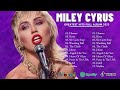 TOP SONGS 2023 - Miley Cyrus - Greatest Hits - Best Songs - PlayList