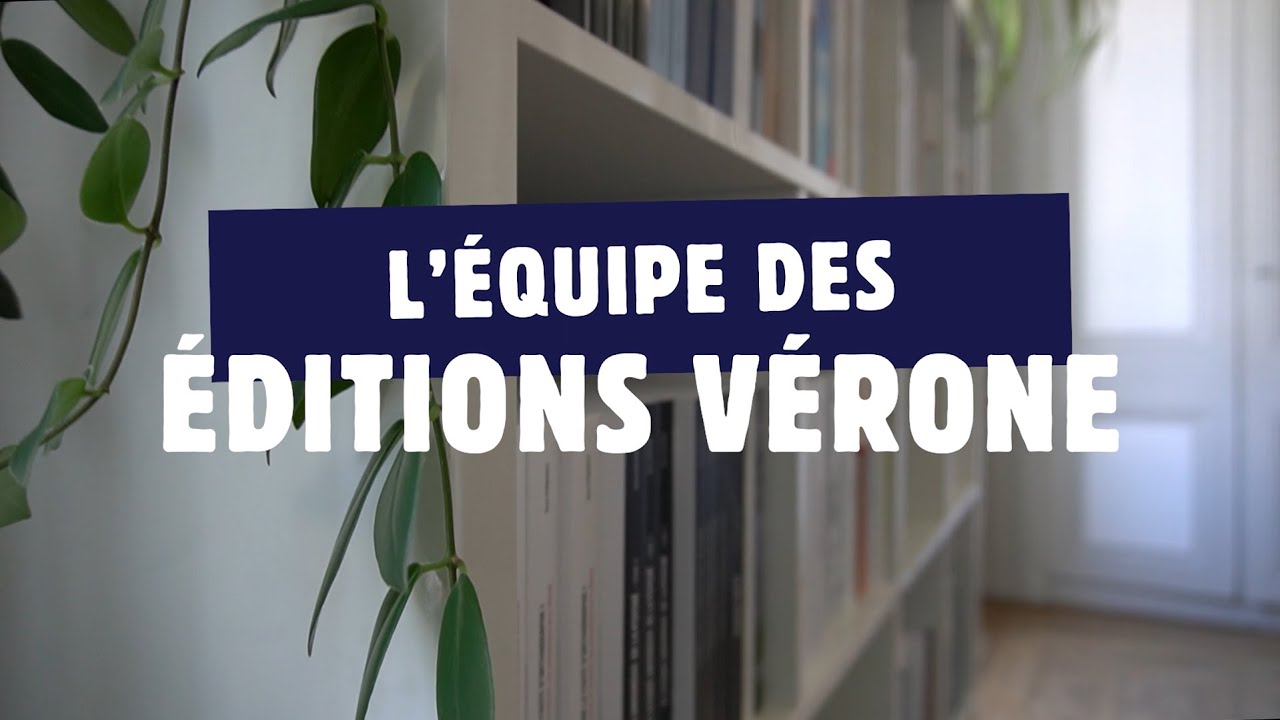 L'équipe des Éditions Vérone !