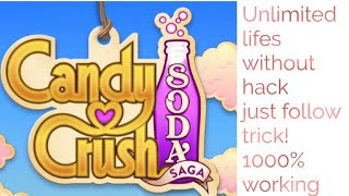 Candy crush soda saga / Unlimited lifes / without hacking / Just trick screenshot 1