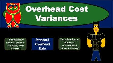 Overhead Cost Variances - Managerial Accounting / Cost Accounting