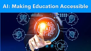 HOW AI CAN HELP MAKE EDUCATIONAL CONTENTS MORE ACCESSIBLE
