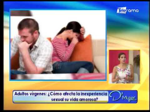Adultos vírgenes ¿Cómo afecta la inexperiencia sexual su vida amorosa?