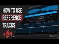 How To Use A Reference Track To Improve Both Your Mixing & Arrangement