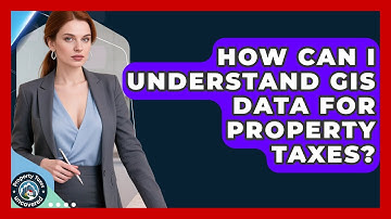 How Can I Understand GIS Data For Property Taxes? - Property Taxes Uncovered