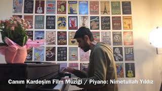 Canım Kardeşim Film Müziği / Piyano: Nimetullah Yıldız Resimi