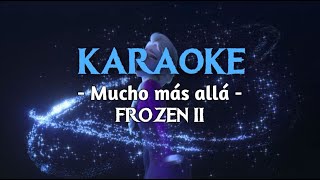 Mucho mas allá (De: Frozen 2) | Karaoke - Con la voz de sirena