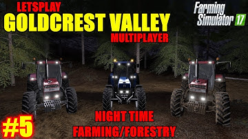 Farming Simulator 17 - Goldcrest Valley Map "Multiplayer Letsplay" Part 5