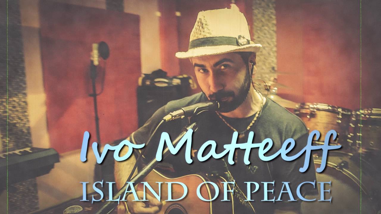 Ivo Matteeff - Island of Peace