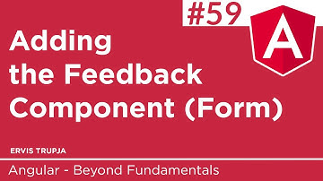 59. Adding the Feedback Component (Form)