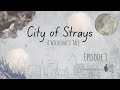 City of Strays Episode 3