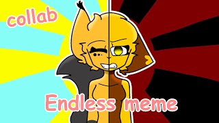 Endless meme (collab с Sunny star)