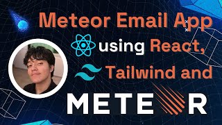 Creating a Meteor Email App using MeteorJS, React and Tailwind | with Igor Duca
