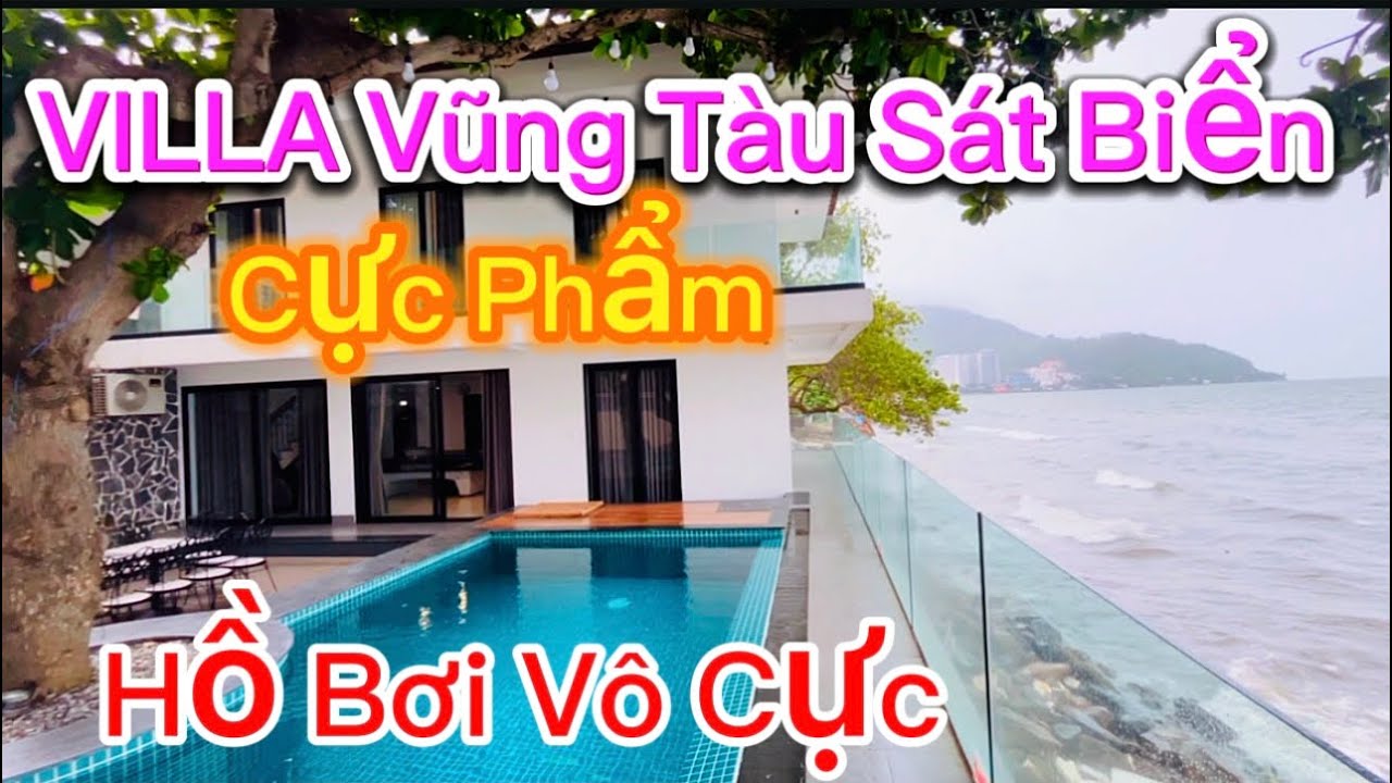 762 .VILLA Vũng Tàu Sát Biển Hồ Bơi Vô Cực Đẹp Suất Sắc View Nằm Trên Giường Ngắm Biển