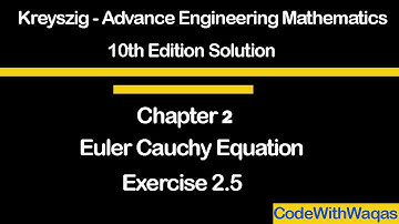 Kreyszig Advance Engineering Mathematics Exercise 2.5 Euler Cauchy Equation in Urdu/Hindi