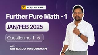 Jan/Feb 2025  WFM01 (Q1-5) - IAL Further pure mathematics 1