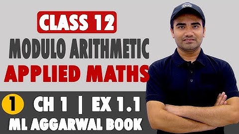 Modulo Arithmetic Class 12 Applied Maths Chapter 1 | Ex 1.1 Class 12 Applied Maths Modulo Arithmetic