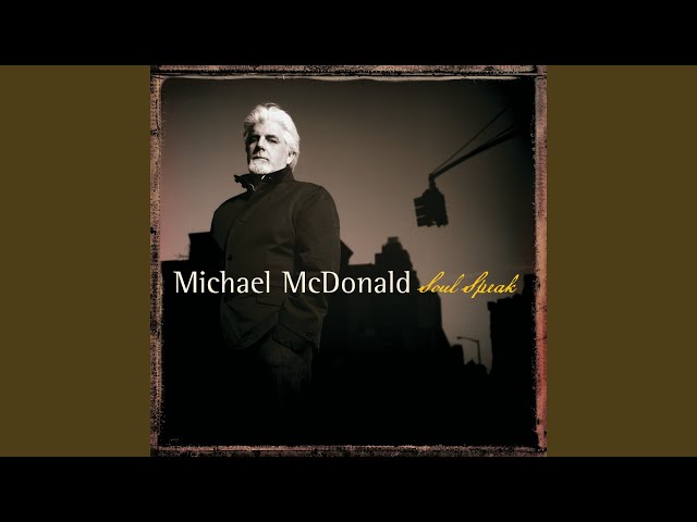 Michael McDonald - Only God Can Help Me Now
