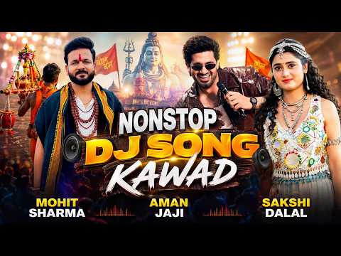 Nonstop Dj Song Kawad Special | Mohit Sharma | Aman Jaji | Sakshi Dalal #bholenath #song #haryanvi