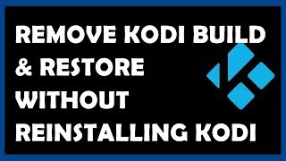 How To Wipe KODI, Remove A Build, Clear Settings Fresh Start XBMC/KODI