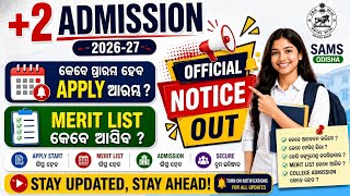  +2 Admission 2026-27 | Official Notice Out | SAMS Odisha Apply Date &amp; Merit List Update