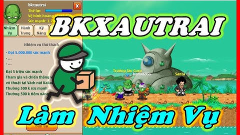 Ngọc Rồng Online - Hành Trình Làm Nhiệm Vụ Cho BKXAUTRAI