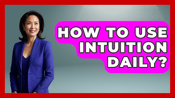 How To Use Intuition Daily? - The Personal Growth Path