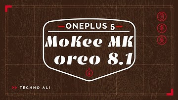 (VOLTE) MoKee MK Oreo 8. 1 for OnePlus 5