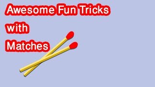 3 awesome life hacks & fun tricks with matches | matches|diy ideas ma