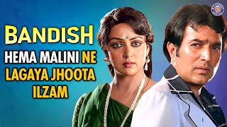 Hema Malini Ne Rajesh Khanna Ko Diya Dhoka | Bandish | Bollywood Romantic Movie