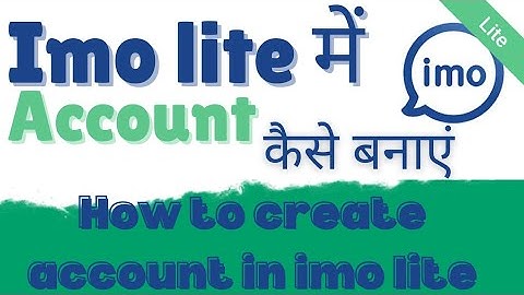 How to Create an Account on Imo Lite App in Hindi
