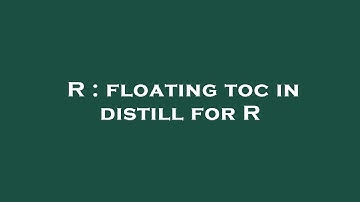 R : floating toc in distill for R