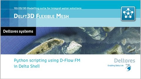 Python Scripting using D-Flow Flexible Mesh