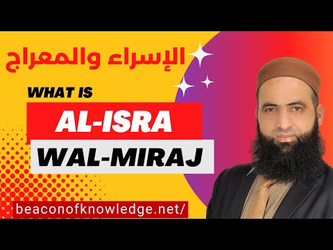 What Is Al Isra Wal Miraj The Night Journey And Ascension To Heaven