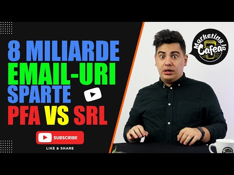 8 MILIARDE DE EMAIL-URI SPARTE SI PFA VS SRL, CARE ESTE MAI BUN?