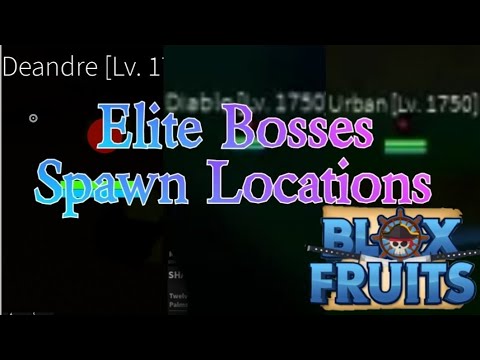 Elite Bosses Spawn Locations | Blox Fruit (urban, diablo, deandre)