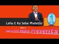 Lehu e ka sebe pheletso part6